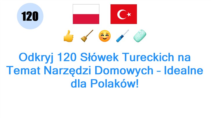 Odkryj 120 Słówek Tureckich na Temat Narzędzi Domowych – Idealne dla Polaków!